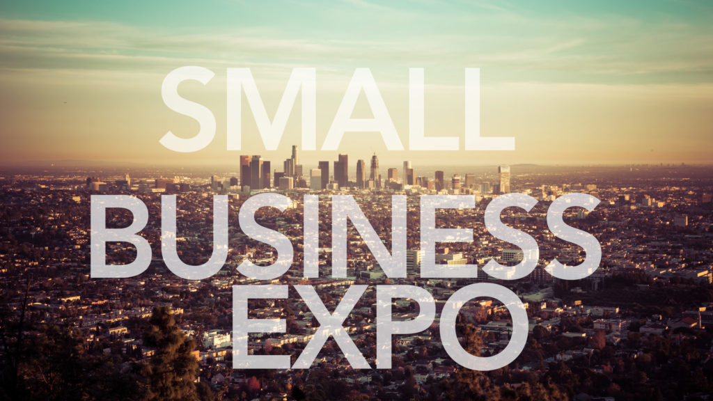 Take Advantage of Los Angeles Small Business Expo 2018